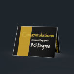 individuelle Name Glückwunsch - Bachelor of Scienc Karte<br><div class="desc">Diese Karte mit ihrem schwarz-goldenen Thema ist eine elegante Art,  einem ganz besonderen Absolvent zu gratulieren - nach Namen!</div>