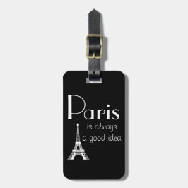 individuelle Name Paris ist immer eine gute Idee Gepäckanhänger