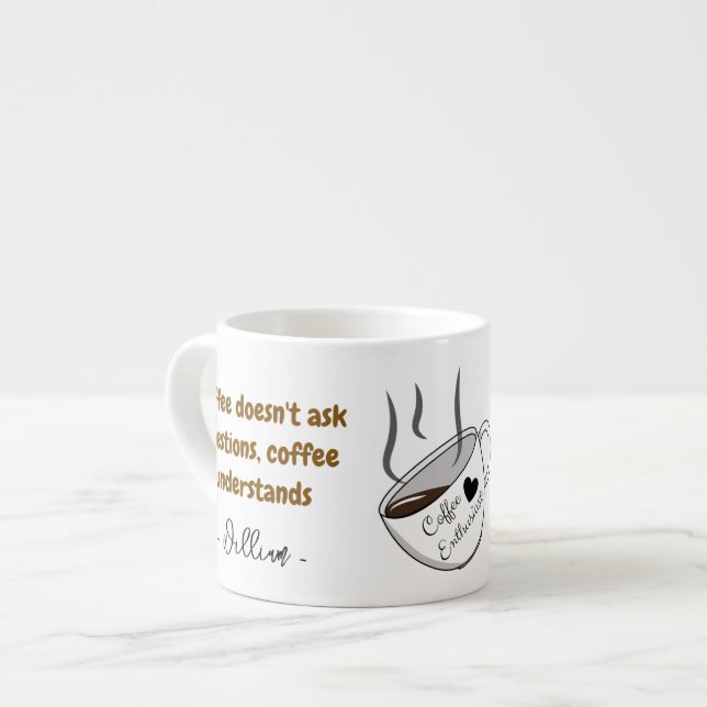 Individuelle Name Small Espresso Cup | Sprichwort  Espressotasse (Vorderseite Links)
