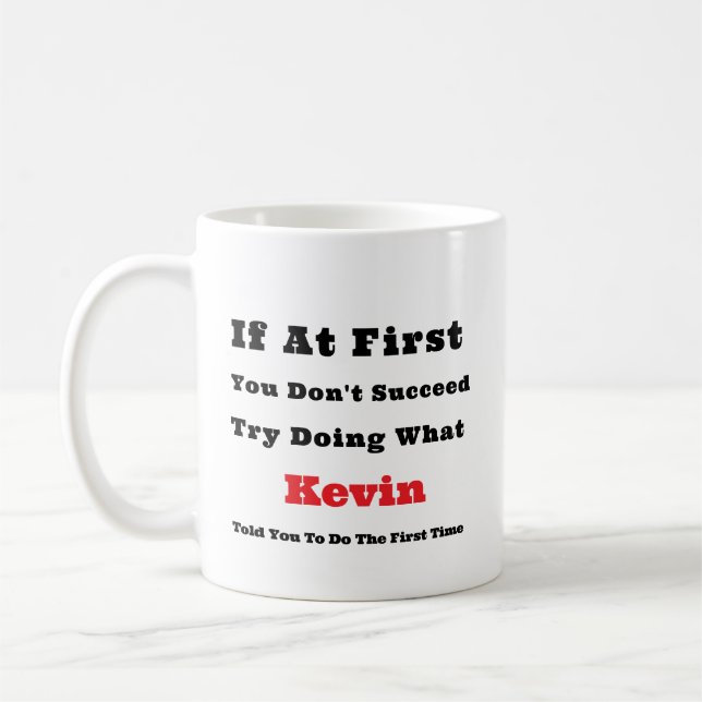 Individuelle Name "Wenn du am Anfang nicht erfolgr Kaffeetasse (Links)