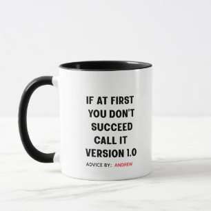 Individuelle Name "Wenn du am Anfang nicht erfolgr Tasse