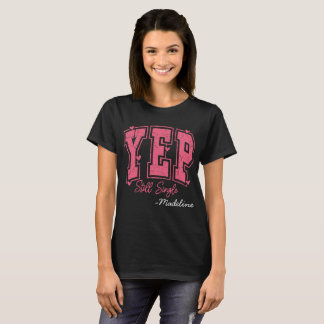 Individuelle Name - Yep still Single T-Shirt