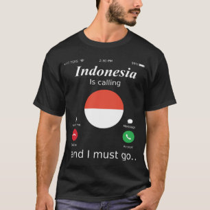 Indonesien ruft und ich muss gehen Indonesien-Flag T-Shirt
