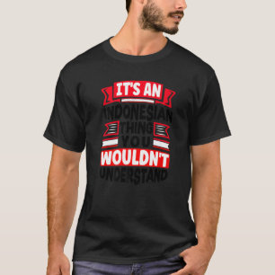 Indonesische Flagge ist eine indonesische Sache T-Shirt