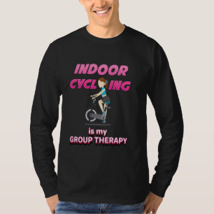 Indoor Cycling ist meine Gruppentherapie Spaß Gag  T-Shirt