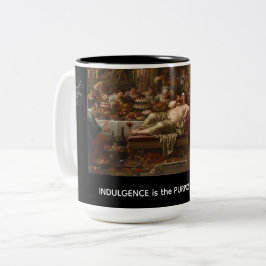 Indulgence is the Purpose of Life Zweifarbige Tasse