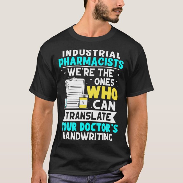 Industrial Pharmacists Translate Your Doctor s Han T-Shirt (Vorderseite)