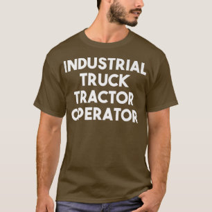Industrial Truck Tractor Fahrer T-Shirt