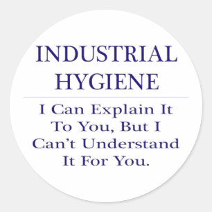 Industrielle Hygiene .. Erklären Sie nicht versteh Runder Aufkleber