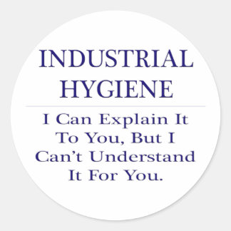 Industrielle Hygiene .. Erklären Sie nicht versteh Runder Aufkleber