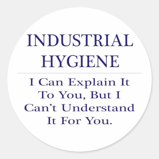 Industrielle Hygiene .. Erklären Sie nicht versteh Runder Aufkleber (Vorderseite)