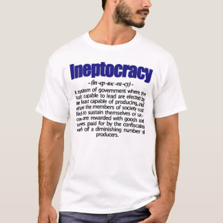 Ineptocracy Definitions-T - Shirt