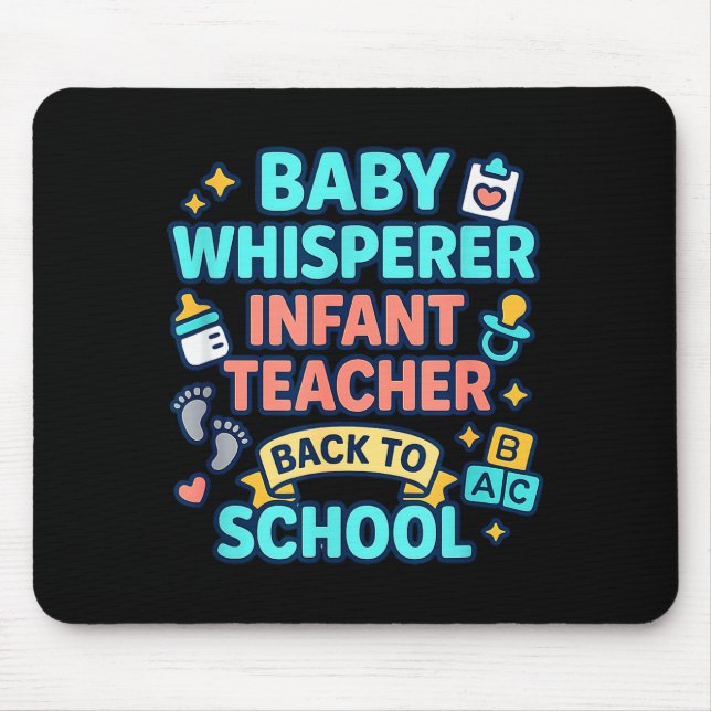 Infant Teacher Baby Whisperer Back To School Dayca Mousepad (Vorne)