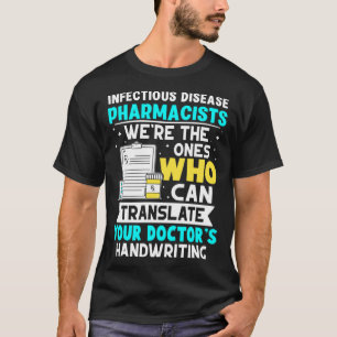 Infektiöse Erkrankungen Apotheker Ärztin Handschri T-Shirt