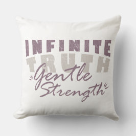 Infinite Truth, Gentle Strength Throw Pillows Kissen