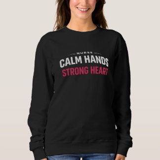 Infirmière mains calmes cœur fort sweatshirt