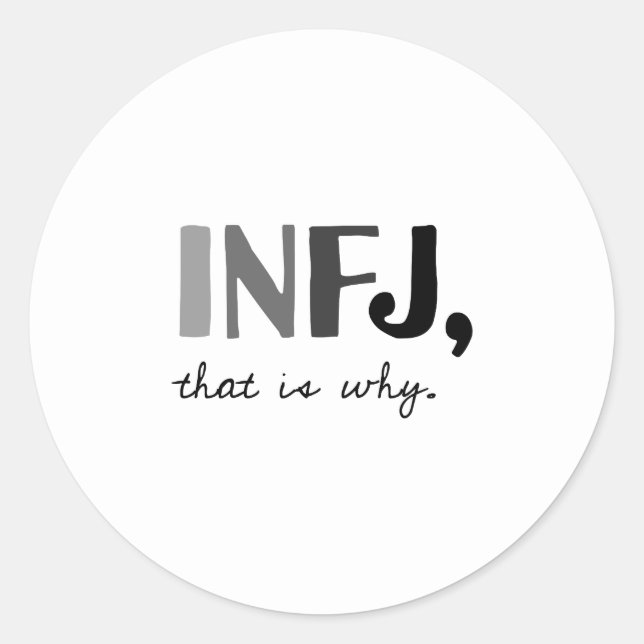 INFJ, deshalb. Personaltyp einführen Runder Aufkleber (Vorderseite)