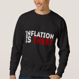 Inflation ist Diebstahl Sweatshirt