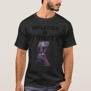 Inflation ist politischer Diebstahl T-Shirt