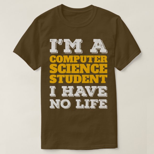 Informatikstudent No Life Computer Scientists T-Shirt (Design vorne)