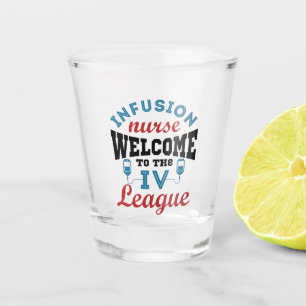 Infusion Nurse Willkommen bei der I.V. Liga Schnapsglas