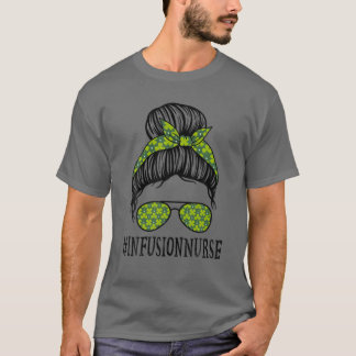 Infusion Nurse Women Messy Bun St Patrick's Day T-Shirt
