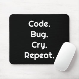 Ingenieur & Coder – Code. Fehler. Weinen. Wiederho Mousepad