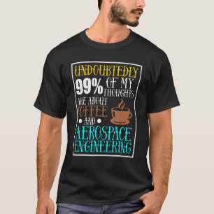 Ingenieur für Kaffee und Luft- und Raumfahrt G T-Shirt