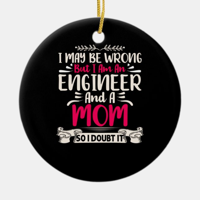 Ingenieur Ich bin Ingenieur und Mama Keramik Ornament (Vorne)