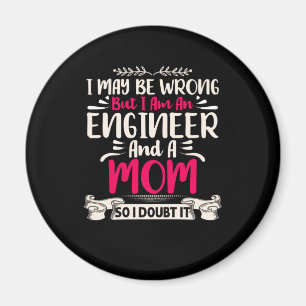 Ingenieur Ich bin Ingenieur und Mama Magnet