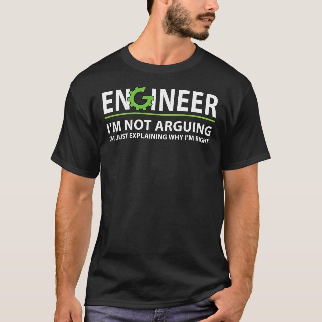 Ingenieur, ich streite nicht über das Zitat "Funny T-Shirt (Vorderseite)