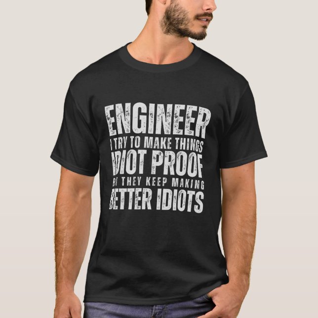 Ingenieur Ich versuche, die Dinge zu machen, die I T-Shirt (Vorderseite)