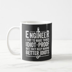 Ingenieur Ich versuche, Dinge idiot-proof zu mache Kaffeetasse