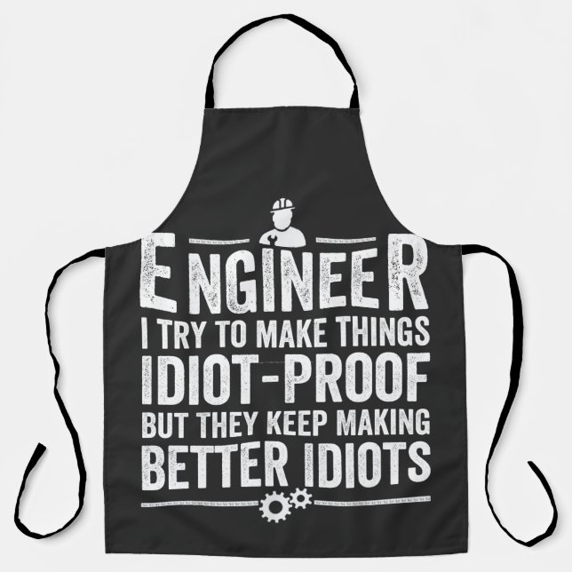 Ingenieur Ich versuche, Dinge idiot-proof zu mache Schürze (Vorderseite)