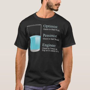 Ingenieur T Optimist Pessimist Ingenieur Lustiges T-Shirt