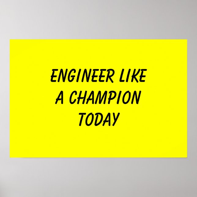 Ingenieur wie ein Champion heute Poster (Vorne)