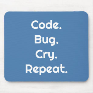 Ingenieure & Entwickler – Code. Bug. Cry. Repeat Mousepad