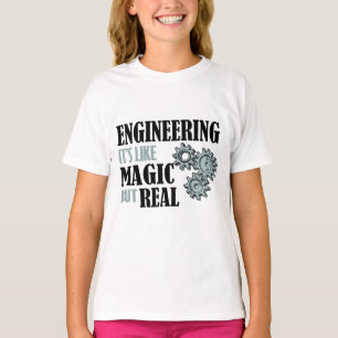 Ingenieurskunst - Es ist wie Magie, aber real T-Shirt