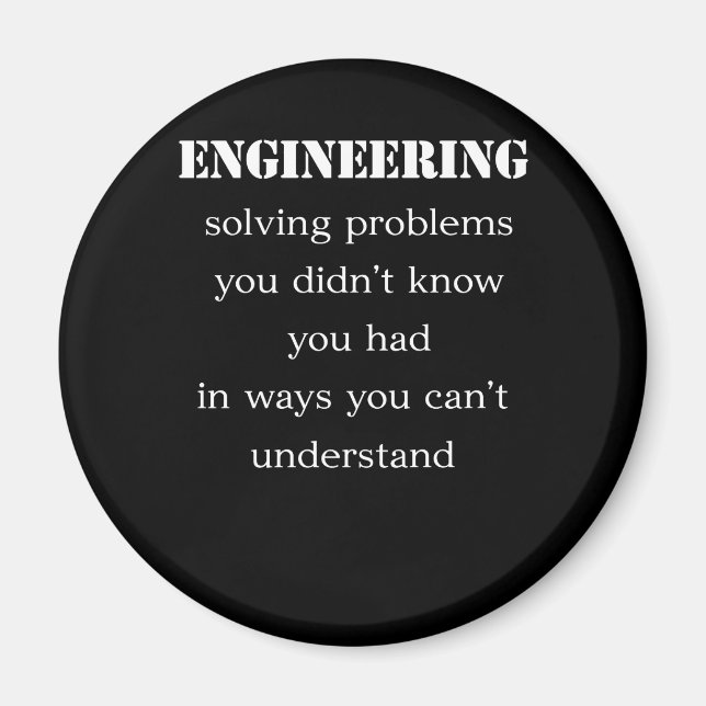Ingenieurskunst löst Probleme, die Sie nicht lösen Magnet (Vorne)