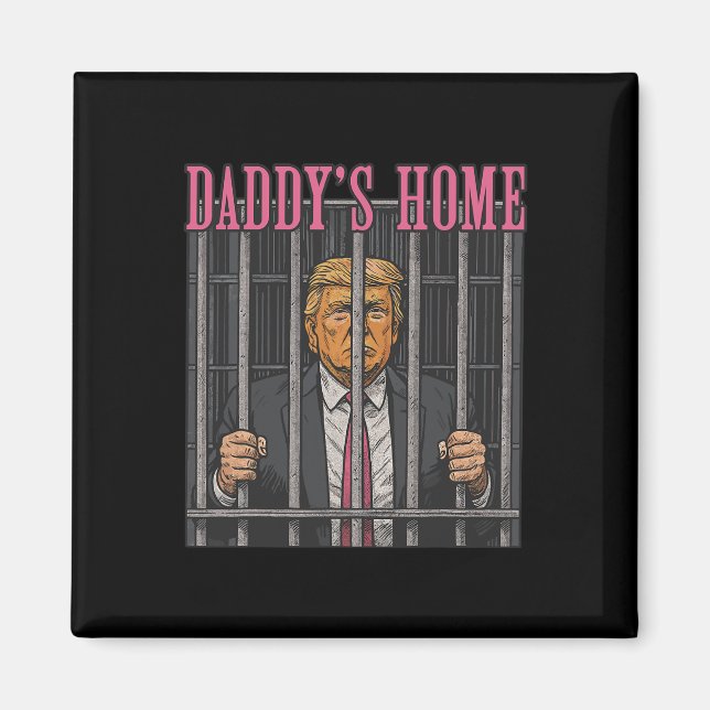Inhaftierte Führer Humor Statement Daddy's Home An Magnet (Vorne)