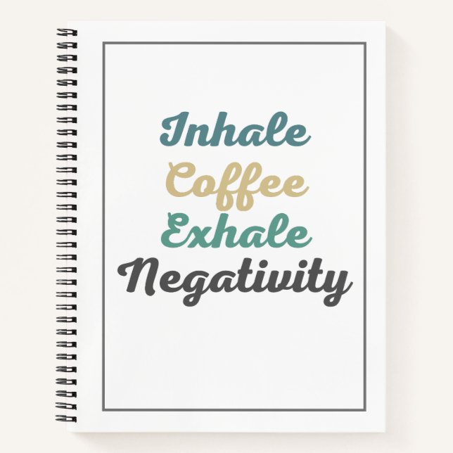 Inhale Café Exhale Négativité Carnet (Devant)