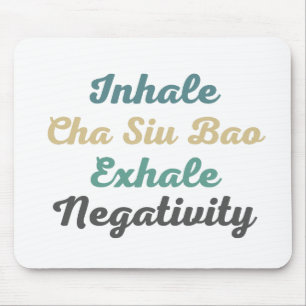 Inhale Cha Siu Bao Exhale Negativity Mouse Pad Mousepad