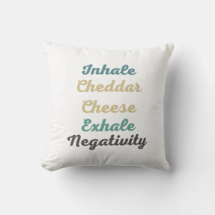 Inhale Cheddar Käse Exhale Negativativität Kissen
