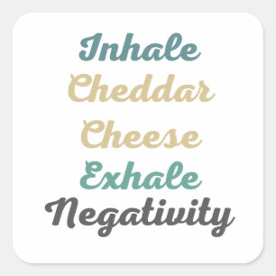 Inhale Cheddar Käse Exhale Negativativität Quadratischer Aufkleber