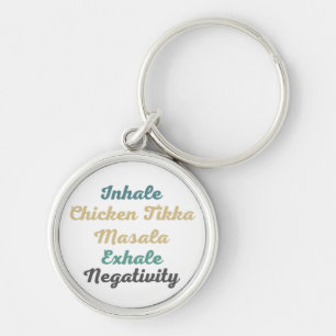 Inhale Chicken Tikka Masala Exhale Negativativität Schlüsselanhänger