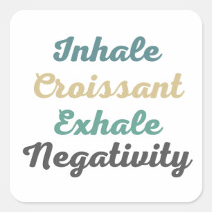 Inhale Croissant Exhale Stickers Négativité
