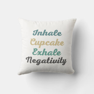Inhale Cupcake Exhale Négativité Jeter Oreiller