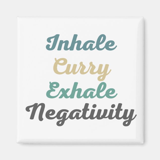 Inhale Curry Exhale Négativité Magnets (Devant)