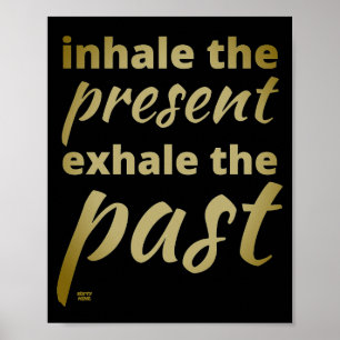 "INHALE DIE AKTUELLE.." inspirierendes Zitat. Poster