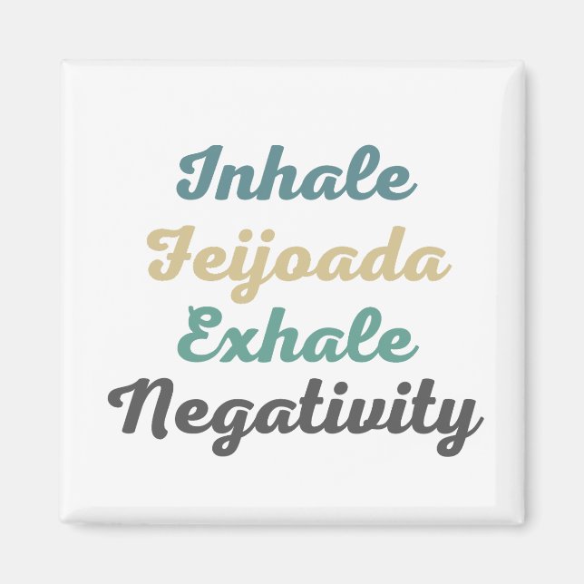 Inhale Feijoada Exhale Negativationsmagnete Magnet (Vorne)